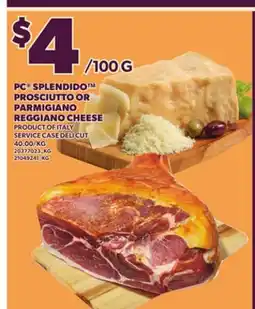 Loblaws PC SPLENDIDO PROSCIUTTO OR PARMIGIANO REGGIANO CHEESE offer