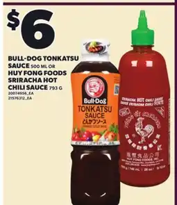 Loblaws BULL-DOG TONKATSU SAUCE, 500 ML OR HUY FONG FOODS SRIRACHA HOT CHILI SAUCE, 793 G offer