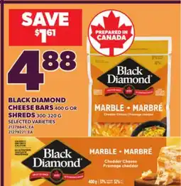 Loblaws BLACK DIAMOND CHEESE BARS, 400 G OR SHREDS, 300-320 offer