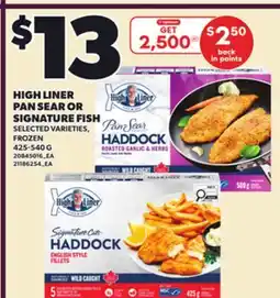 Loblaws HIGH LINER PAN SEAR OR SIGNATURE FISH, 425-540 G offer