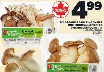 Loblaws PC ORGANICS BABY KING OYSTER MUSHROOMS, 170 G ENOKI OR UMAMI MUSHROOMS, 150 G offer