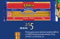 Loblaws PRIMO PASTA SAUCE SELECTED VARIETIES 680 ML OR UNICO PASTA 750 G offer