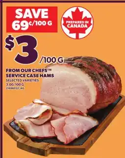 Loblaws FROM OUR CHEFS SERVICE CASE HAMS,3.00/100 G offer