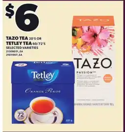 Loblaws TAZO TEA 20'S OR TETLEY TEA, 60/72'S offer