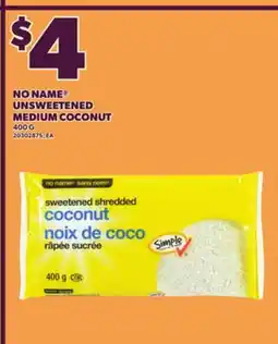 Loblaws NO NAME UNSWEETENED MEDIUM COCONUT 400 G offer