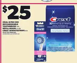 Loblaws ORAL-B PRO 300 RECHARGEABLE TOOTHBRUSH 1 EA.,REFILL HEADS 3'S OR CREST 3DWHITESTRIPS 10'S offer