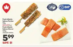 Longo's Fresh Atlantic Salmon Portion 113g SKINLESS or Fresh Atlantic Salmon Skewer 140g offer