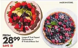 Longo's Longos 8 Fruit Topped Cheesecake or 8 Frutta di Bosco Tart offer