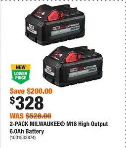 Home Depot 2-PACK MILWAUKEE M18 High Output 6.0Ah Battery offer