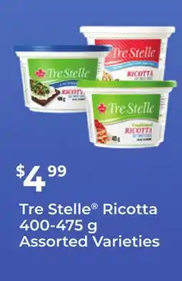 Chalo FreshCo Tre Stelle Ricotta 400-475 g Assorted Varieties offer