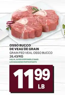 L'Intermarché OSSO BUCCO DE VEAU DE GRAIN | GRAIN FED VEAL OSSO BUCCO offer