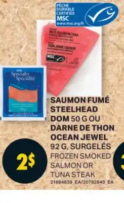 L'Intermarché SAUMON FUMÉ STEELHEAD, 50 G OU DARNE DE THON, 92 G | FROZEN SMOKED SALMON OR TUNA STEAK offer