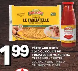 L'Intermarché PÂTES AUX ŒUFS, 250 G OU COULIS DE TOMATES, 660 ML | EGG PASTA OR STRAINED CRUSHED TOMATOES offer