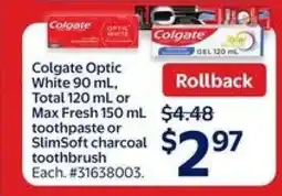 Walmart Colgate Optic White, Total, Max Fresh Toothpaste or SlimSoft Charcoal Toothbrush offer