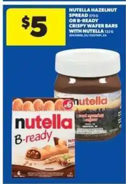 Real Canadian Superstore Nutella Hazelnut Spread or B-Ready Crispy Wafer Bars offer