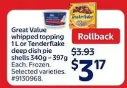 Walmart Great Value whipped topping 1 L or Tenderflake deep dish pie shells 340g – 397g offer