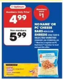 Real Canadian Superstore No Name or PC Cheese Bars or Shreds offer