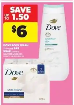 Real Canadian Superstore DOVE BODY WASH OR BAR SOAP offer