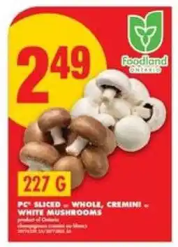 No Frills PC Sliced Whole, Cremini or White Mushrooms offer
