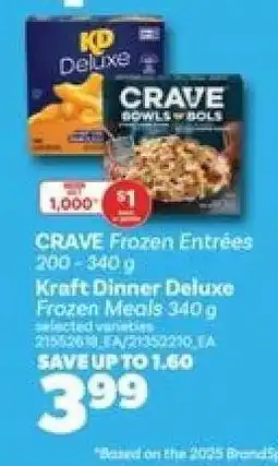 Real Canadian Superstore CRAVE Frozen Entrées / Kraft Dinner Deluxe Frozen Meals offer