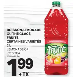 L'Intermarché BOISSON, LIMONADE OU THÉ GLACÉ FRUITÉ | LEMONADE OR ICED TEA 2 L offer