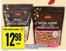 Food Basics Irresistibles Almonds or Walnuts, Halves & Pieces offer