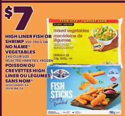 Independent City Market HIGH LINER FISH OR SHRIMP, 350-700 G OR NO NAME VEGETABLES, 2 KG offer