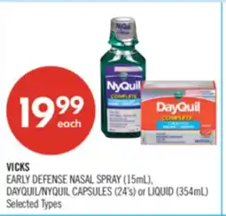 Shoppers Drug Mart VICKS EARLY DEFENSE NASAL SPRAY (15mL), DAYQUIL/NYQUIL CAPSULES (24's) or LIQUID (354mL) offer