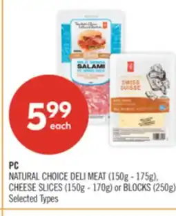 Shoppers Drug Mart PC NATURAL CHOICE DELI MEAT (150g - 175g), CHEESE SLICES (150g - 170g) or BLOCKS (250g) offer