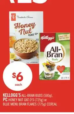 Shoppers Drug Mart KELLOGG'S ALL-BRAN BUDS (500g), PC HONEY NUT OAT O'S (725g) or BLUE MENU BRAN FLAKES (775g) CEREAL offer