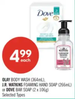 Shoppers Drug Mart OLAY BODY WASH (364mL), J.R. WATKINS FOAMING HAND SOAP (266mL) or DOVE BAR SOAP (2 x 106g) offer