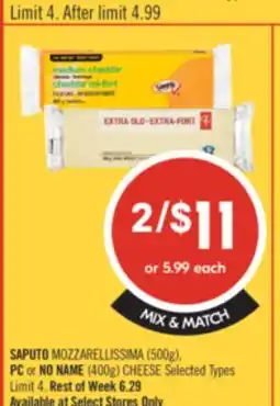 Shoppers Drug Mart SAPUTO MOZZARELLISSIMA (500g), PC or NO NAME (400g) CHEESE offer