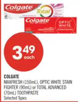 Shoppers Drug Mart COLGATE MAXFRESH (150mL), OPTIC WHITE STAIN FIGHTER (90mL) or TOTAL ADVANCED (70mL) TOOTHPASTE offer