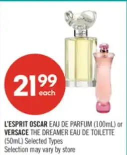 Shoppers Drug Mart L'ESPRIT OSCAR EAU DE PARFUM (100mL) or VERSACE THE DREAMER EAU DE TOILETTE (50mL) offer