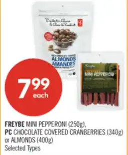 Shoppers Drug Mart FREYBE MINI PEPPERONI (250g), PC CHOCOLATE COVERED CRANBERRIES (340g) or ALMONDS (400g) offer