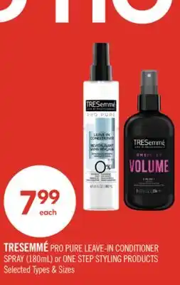 Shoppers Drug Mart TRESEMMÉ PRO PURE LEAVE-IN CONDITIONER SPRAY (180mL) or ONE STEP STYLING PRODUCTS offer