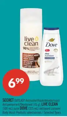 Pharmaprix SECRET OUTLAST Antiperspirant/Deodorant (45 g), LIVE CLEAN (500 mL) or DOVE (325 mL) Body Wash offer