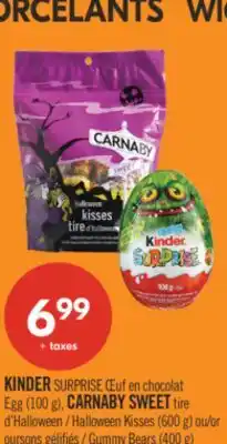 Pharmaprix KINDER SURPRISE (100 g), CARNABY SWEET Halloween Kisses (600 g) ou/or Gummy Bears (400 g) offer