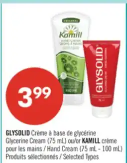 Pharmaprix GLYSOLID Glycerine Cream (75 mL) or KAMILL Hand Cream (75 mL - 100 mL) offer