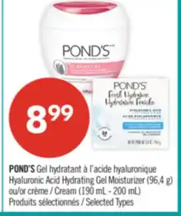 Pharmaprix POND'S hyaluronique Hyaluronic Acid Hydrating Gel Moisturizer (96,4 g) or Cream (190 mL - 200 mL) offer