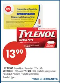 Pharmaprix LIFE BRAND Ibuprofen (72-150), MOTRIN (72-90) or TYLENOL (100) Pain Relief Products offer