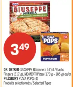 Pharmaprix DR. OETKER GIUSEPPE Garlic Fingers (317 g), Pizza (170 g-185 g) or PILLSBURY PIZZA POPS (4) offer