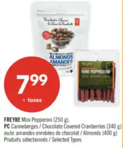 Pharmaprix FREYBE Mini Pepperoni (250 g), PC Chocolate Covered Cranberries (340 g) or Almonds (400 g) offer