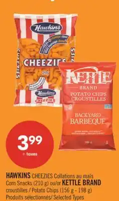 Pharmaprix HAWKINS CHEEZIES Corn Snacks (210 g) or KETTLE BRAND Potato Chips (156 g - 198 g) offer