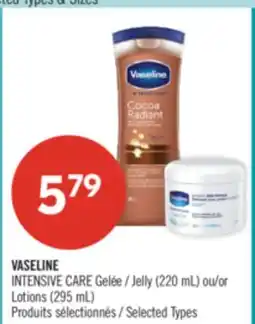 Pharmaprix VASELINE INTENSIVE Jelly (220 mL) or Lotions (295 mL) offer
