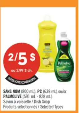 Pharmaprix FAITES VOTRE COMBINAISON NO NAME (800 mL), PC (638 mL) ou/or PALMOLIVE (591 mL - 828 mL) Dish Soap offer