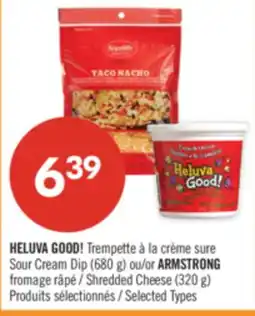 Pharmaprix HELUVA GOOD! Sour Cream Dip (680 g) or ARMSTRONG Shredded Cheese (320 g) offer