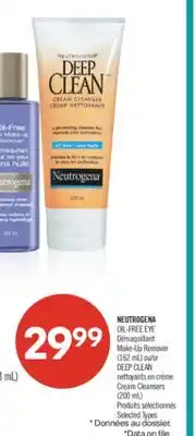 Pharmaprix NEUTROGENA OIL-FREE EYE Make-Up Remover (162 mL) or DEEP CLEAN Cream Cleansers (200 mL) offer
