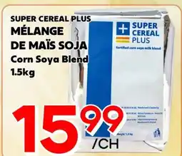Marche Salaberry SUPER CEREAL PLUS MELANGE DE MAIS SOJA offer