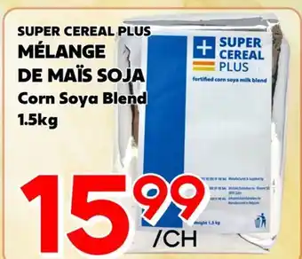 Marche Salaberry SUPER CEREAL PLUS MELANGE DE MAIS SOJA offer